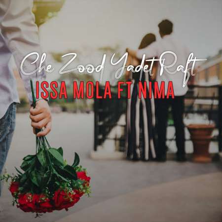 Issa Mola Ft Nima – Che Zood Yadet Raft